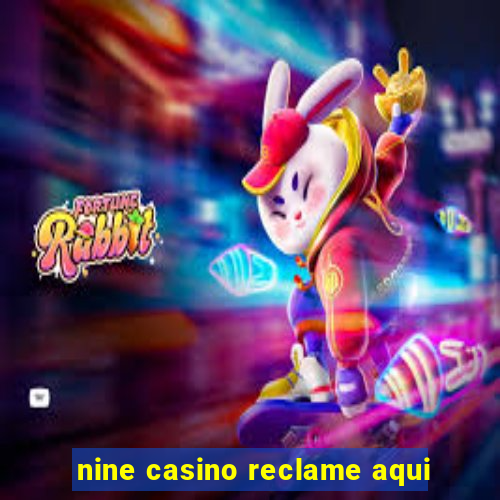 nine casino reclame aqui