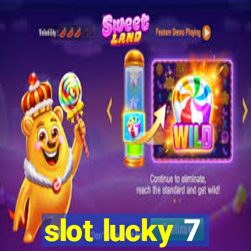 slot lucky 7