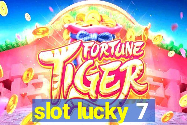 slot lucky 7