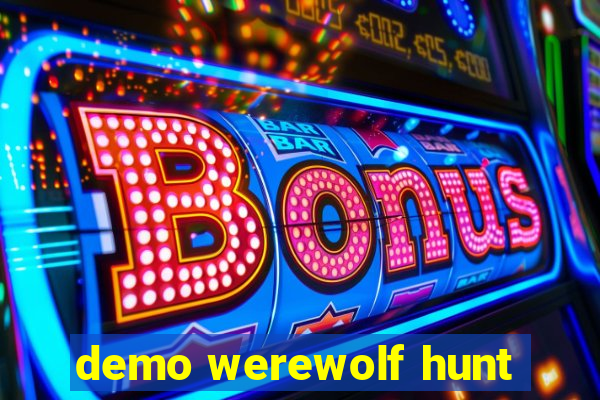 demo werewolf hunt