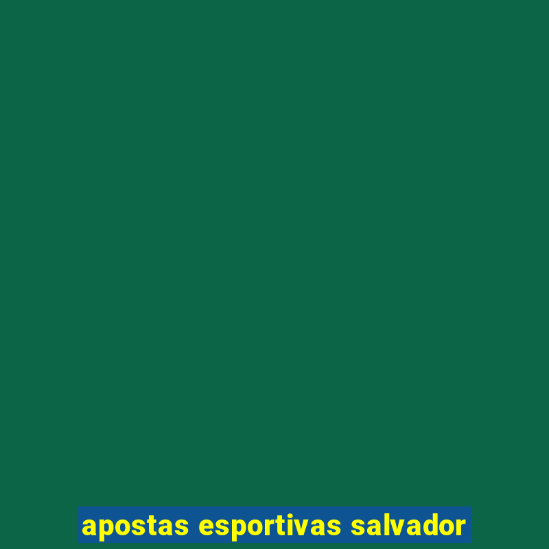 apostas esportivas salvador