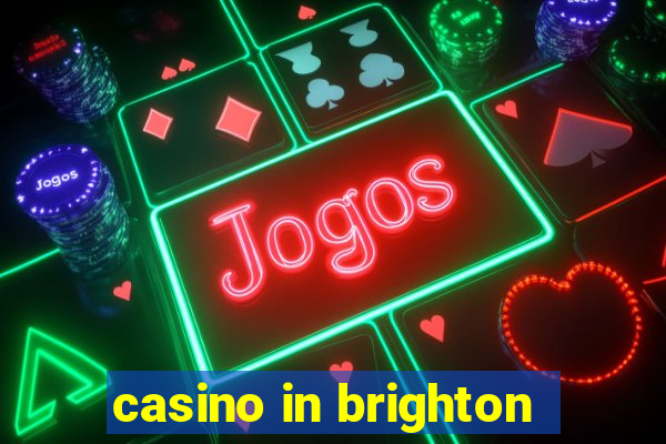 casino in brighton