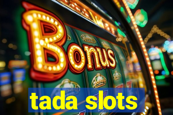 tada slots