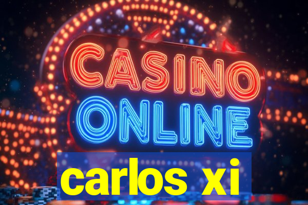 carlos xi