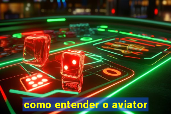 como entender o aviator