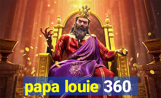 papa louie 360