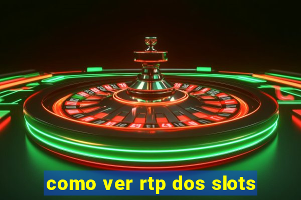 como ver rtp dos slots