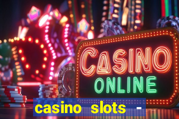 casino slots - jackpot slots