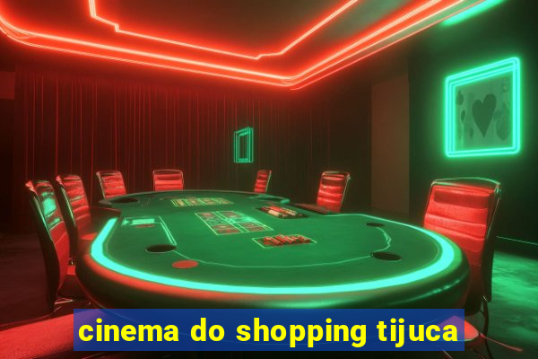 cinema do shopping tijuca