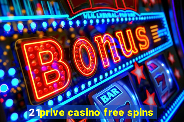 21prive casino free spins