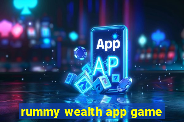 rummy wealth app game