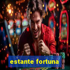 estante fortuna