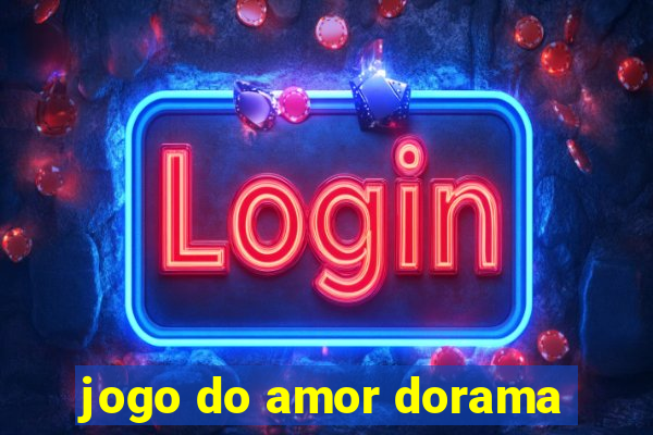 jogo do amor dorama