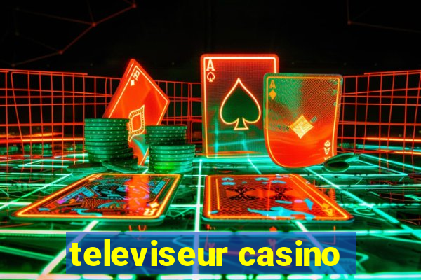 televiseur casino