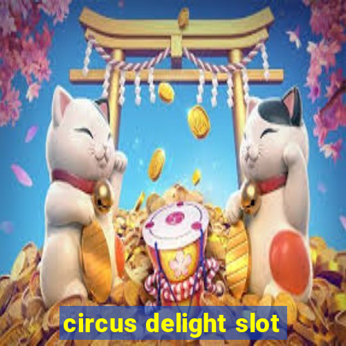 circus delight slot