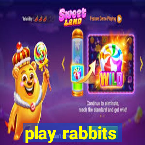 play rabbits