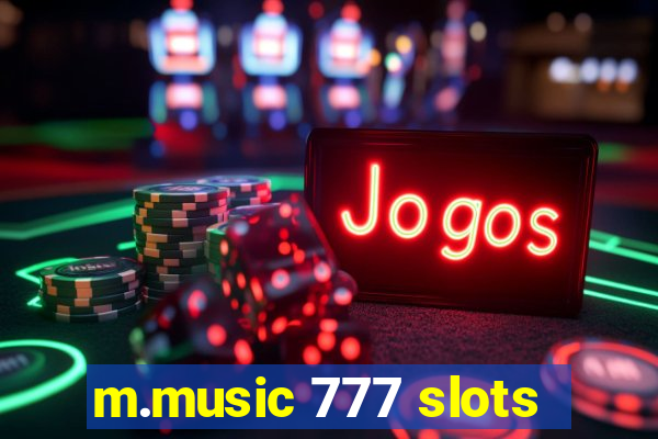 m.music 777 slots