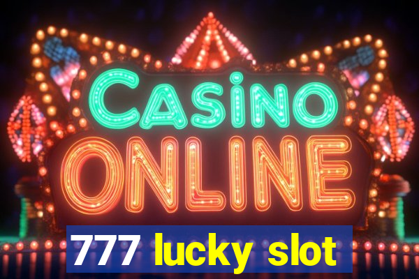 777 lucky slot