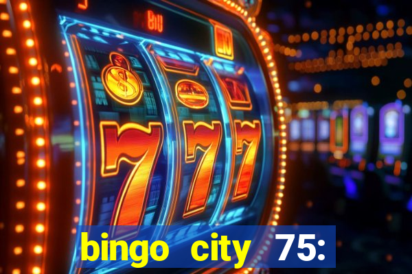 bingo city 75: bingo & slots