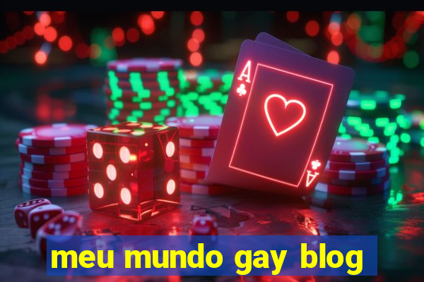 meu mundo gay blog