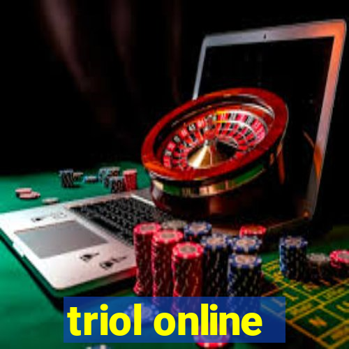 triol online