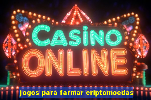 jogos para farmar criptomoedas