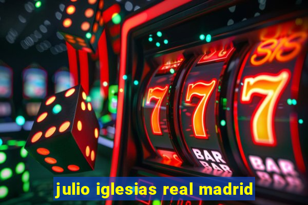 julio iglesias real madrid