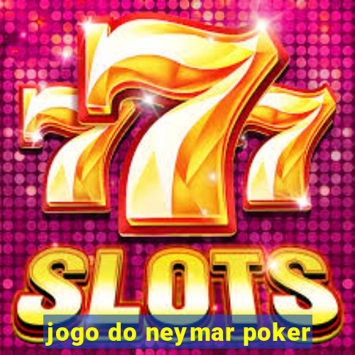 jogo do neymar poker