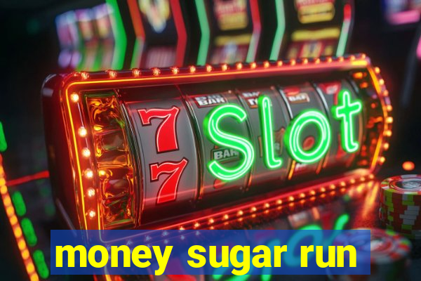 money sugar run