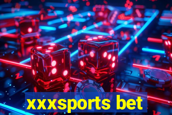 xxxsports bet