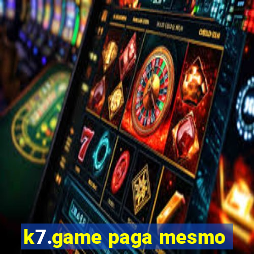 k7.game paga mesmo