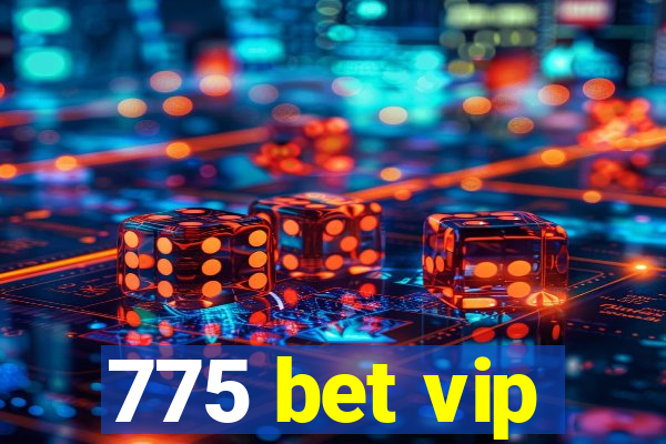 775 bet vip