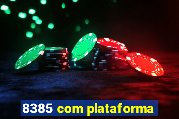 8385 com plataforma