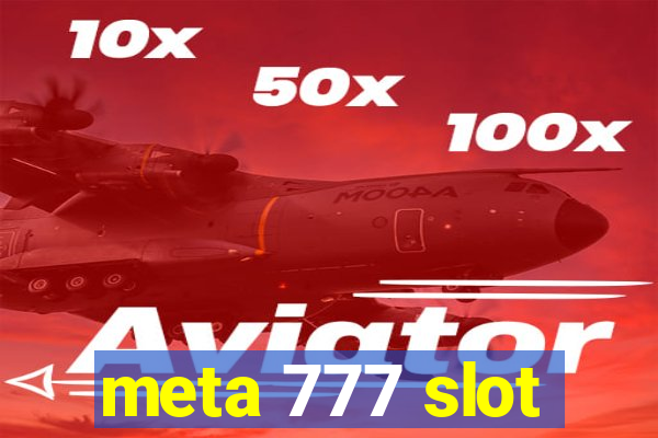 meta 777 slot