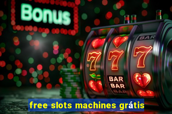 free slots machines grátis