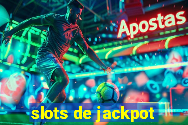 slots de jackpot