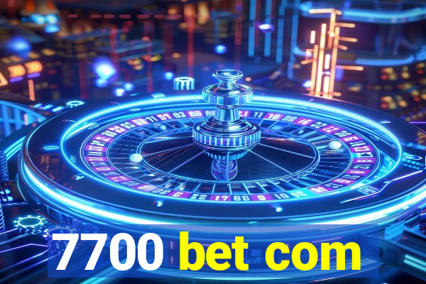 7700 bet com