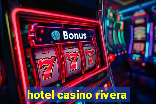 hotel casino rivera