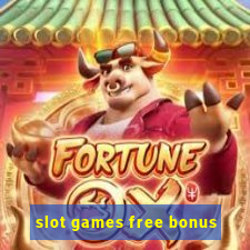 slot games free bonus