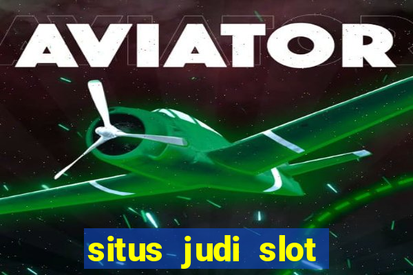 situs judi slot gacor terpercaya