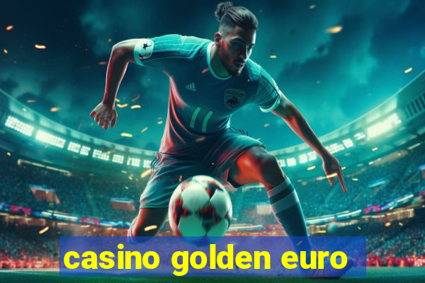 casino golden euro