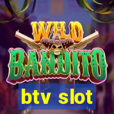 btv slot