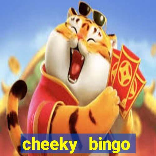 cheeky bingo members login