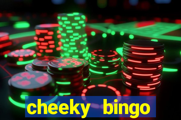 cheeky bingo members login