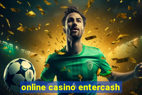 online casino entercash