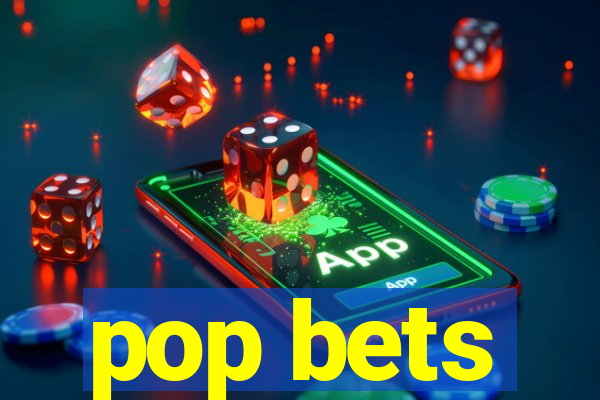 pop bets