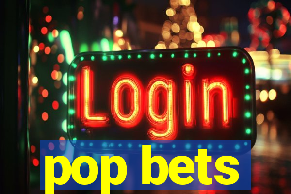 pop bets