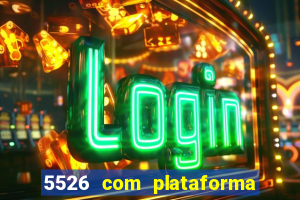 5526 com plataforma de jogos