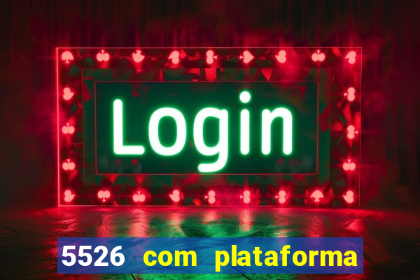 5526 com plataforma de jogos