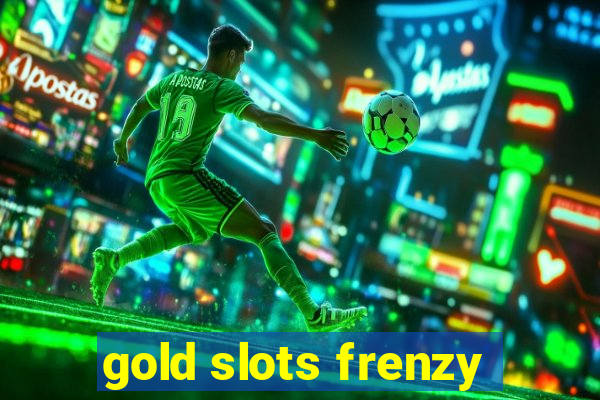 gold slots frenzy